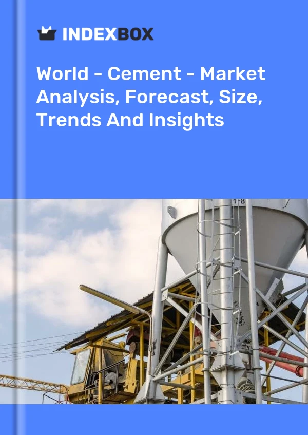 Monde - Ciment - Analyse du marché, prévisions, taille, tendances et perspectives