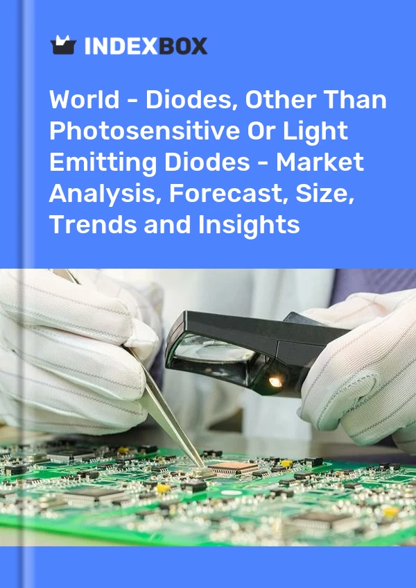 World - Diodes, Other Than Photosensitive Or Light Emitting Diodes - Market Analysis, Forecast, Size, Trends and Insights