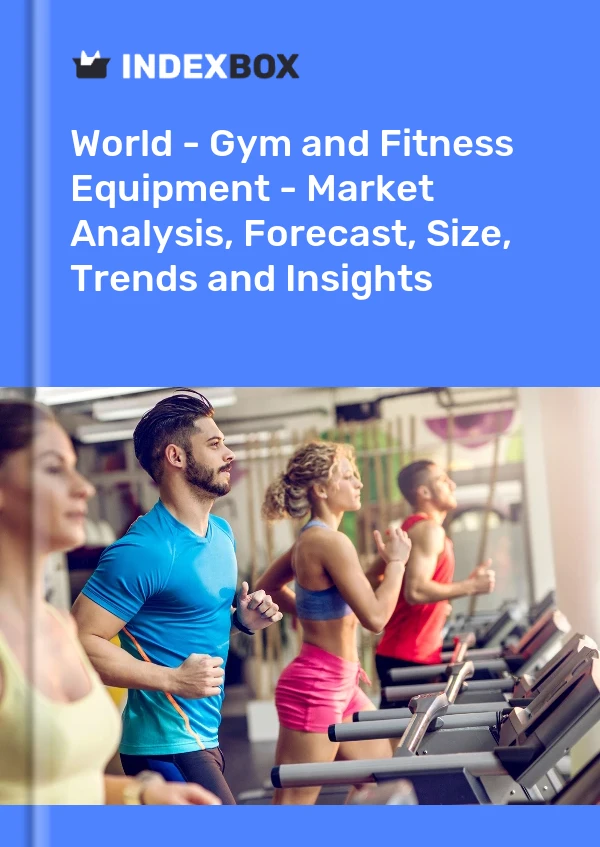 Report World - Gym and Fitness Equipment - Market Analysis, Forecast, Size, Trends and Insights for 499$