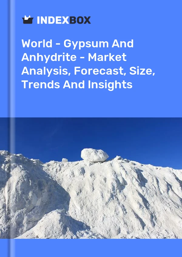 Report World - Gypsum and Anhydrite - Market Analysis, Forecast, Size, Trends and Insights for 499$