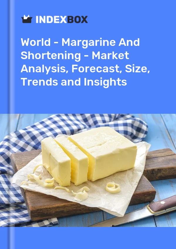 Rapport Monde - Margarine et shortening - Analyse du marché, prévisions, taille, tendances et perspectives for 499$