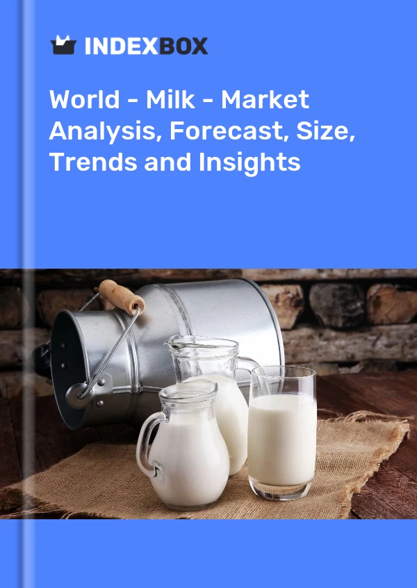 Rapport Monde - Lait - Analyse du marché, prévisions, taille, tendances et perspectives for 499$