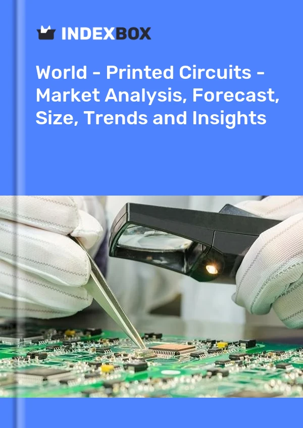 Rapport Monde - Circuits imprimés - Analyse du marché, prévisions, taille, tendances et perspectives for 499$
