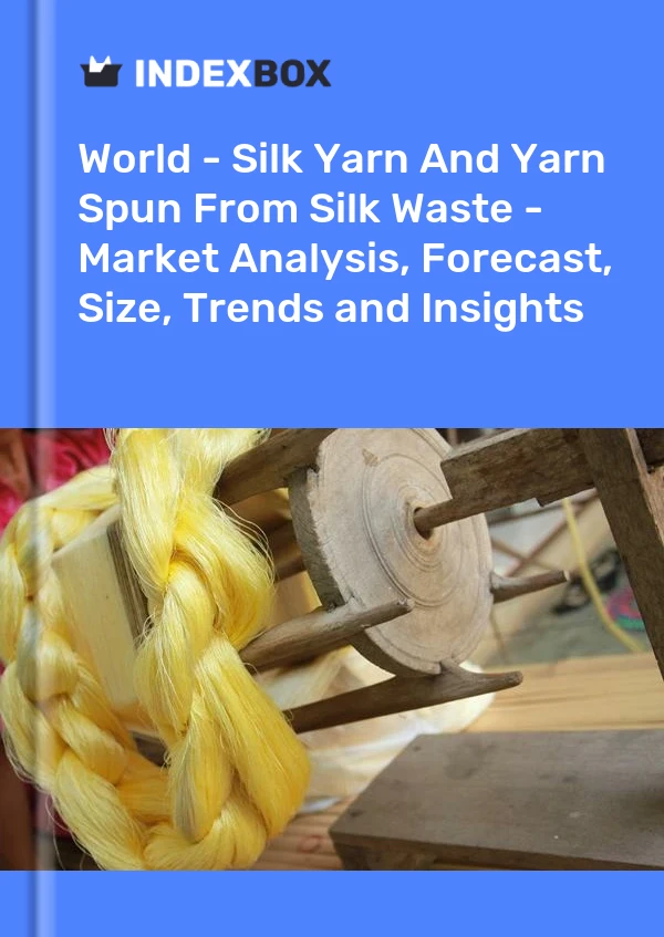 Report World - Silk Yarn and Yarn Spun From Silk Waste - Market Analysis, Forecast, Size, Trends and Insights for 499$